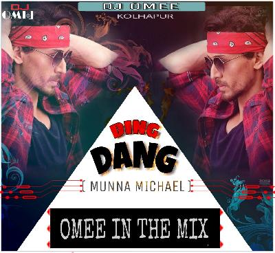 DING DANG ( MUNNA MICHAEL ) DJ OMEE IN THE MIX